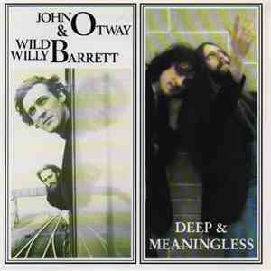 John Otway & Wild Willy Barrett - John Otway & Wild Willy Barrett / Deep And Meaningless download flac