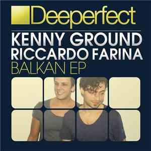Kenny Ground, Riccardo Farina - Balkan EP download flac