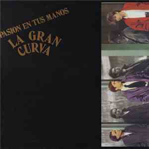 La Gran Curva - Pasion En Tus Manos download flac