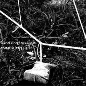Landing Swabs - Mucking Felt download flac
