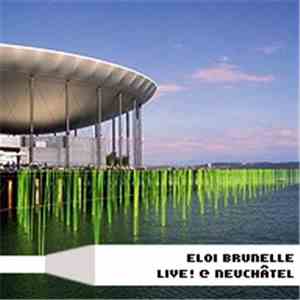 Éloi Brunelle - Live @ Neuchâtel download flac