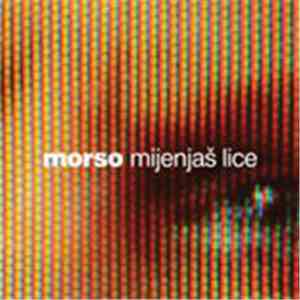 Morso - Mjenjaš Lice download flac