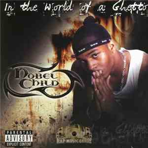 Nobel Child - In The World Of A Ghetto download flac
