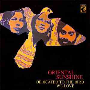 Oriental Sunshine - Dedicated To The Bird We Love download flac