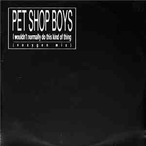 Pet Shop Boys - I Wouldn't Normally Do This Kind Of Thing (Voxygen Mix) download flac