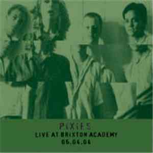 Pixies - Live At Brixton Academy - 06.04.04 download flac