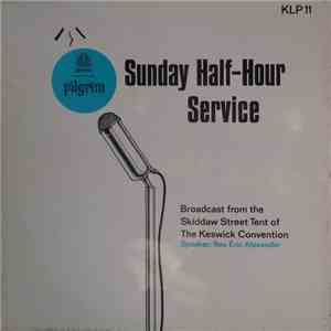 Rev. Eric Alexander - Sunday Half-Hour Service: Broadcast From The Skiddaw Street Tent Of The Keswick Convention download flac