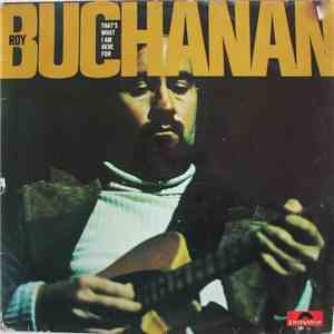 Roy Buchanan - That's What I Am Here For download flac