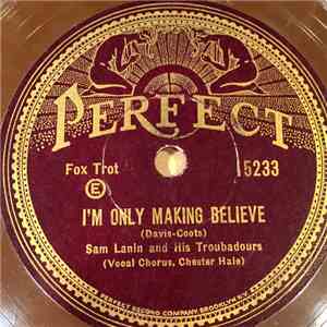Sam Lanin And His Troubadours / Dan Ritchie And His Orchestra - I'm Only Making Believe / Perhaps download flac