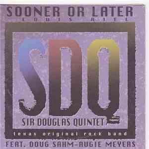 Sir Douglas Quintet - Sooner Or Later download flac