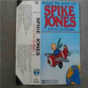Spike Jones And His City Slickers - Around The World With Spike Jones And His City Slickers download flac