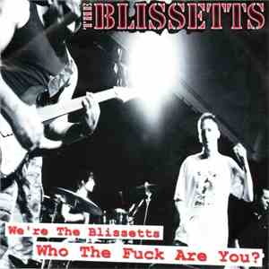 The Blissetts - We're the Blissetts, Who the Fuck Are You? download flac