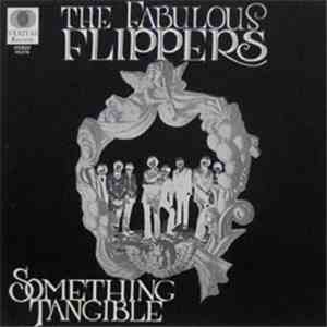 The Fabulous Flippers - Something Tangible download flac