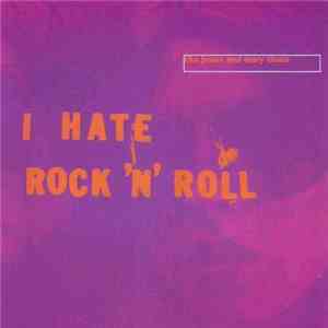 The Jesus & Mary Chain - I Hate Rock 'N' Roll download flac