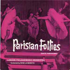 The London Philharmonic Orchestra Conducted by René Leibowitz - Parisian Follies (Gaite Parisienne) download flac