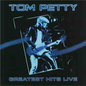 Tom Petty - Greatest Hits Live download flac