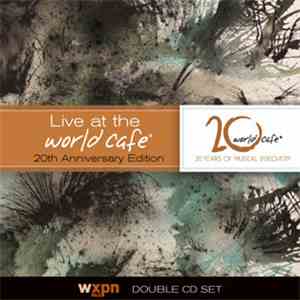 Various - Live At The World Cafe | 20th Anniversary Edition download flac