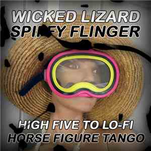 Wicked Lizard / Spiffy Flinger - High Five To Lo-Fi / Horse Figure Tango download flac