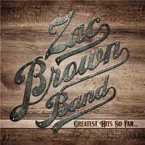 Zac Brown Band - Greatest HIts So Far... download flac