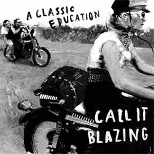 A Classic Education - Call It Blazing download flac