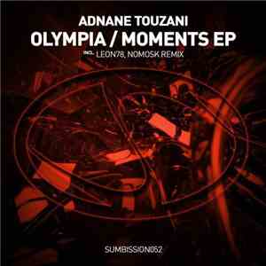 Adnane Touzani - Moments / Olympia EP download flac