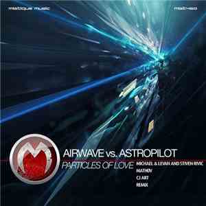 Airwave Vs Astropilot - Particles Of Love download flac