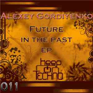Alexey Gordiyenko - Future In The Past EP download flac