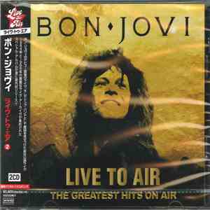 Bon Jovi - Live To Air (The Greatest Hits On Air) download flac