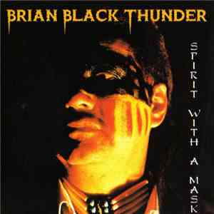Brian Black Thunder - Spirit With A Mask download flac