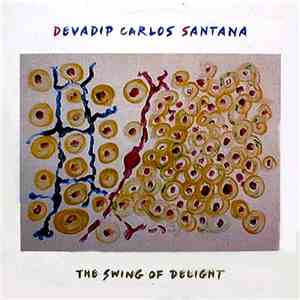 Devadip Carlos Santana - The Swing Of Delight download flac