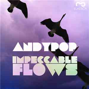 DJ Andypop - Impeccable Flows download flac