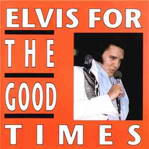 Elvis - For The Good Times FLAC album