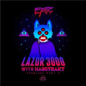 Eptic, Habstrakt - Lazor 3000 download flac