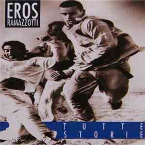 Eros Ramazzotti - Tutte Storie download flac