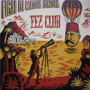Figli Di Madre Ignota - Fez Club download flac