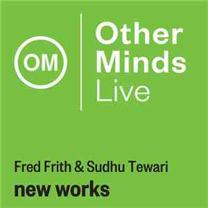 Fred Frith, Sudhu Tewari - new works download flac