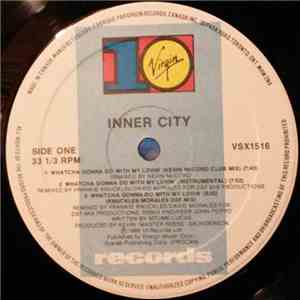 Inner City - Whatcha Gonna Do With My Lovin' download flac