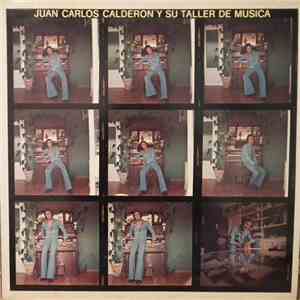 Juan Carlos Calderon Y Su Taller De Musica - Juan Carlos Calderon Y Su Taller De Musica download flac