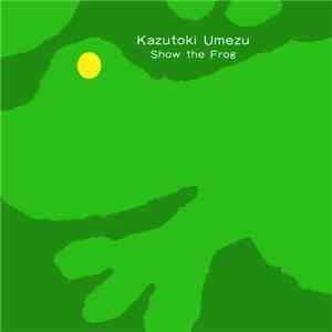 Kazutoki Umezu - Show The Frog (Bass Clarinet Solo) download flac