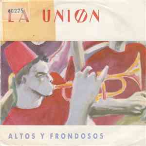 La Unión - Altos Y Frondosos download flac