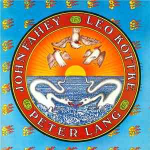 Leo Kottke / Peter Lang / John Fahey - Leo Kottke / Peter Lang / John Fahey download flac