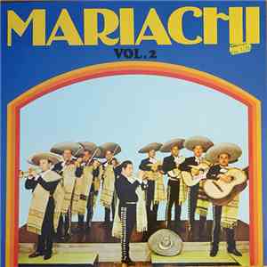 Mariachi Miguel Dias, Mariachi Nacional, Arcadio Elias - Mariachi Vol. 2 download flac