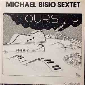 Michael Bisio Sextet - Ours download flac