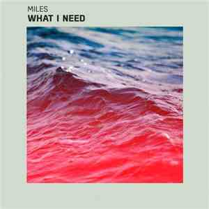 Miles  - What I Need download flac