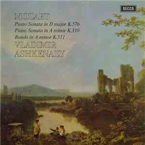 Mozart, Vladimir Ashkenazy - Piano Sonata In D Major K.576 / Piano Sonata In A Minor K.310 / Rondo In A Minor K.511 download flac