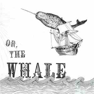 Or, The Whale - Or, The Whale download flac
