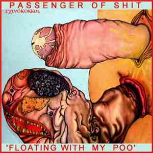 Passenger Of Shit - Floating With My Poo download flac