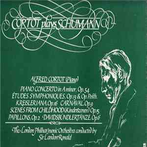 Schumann, Alfred Cortot, The London Philharmonic Orchestra, Landon Ronald - Cortot Plays Schumann download flac