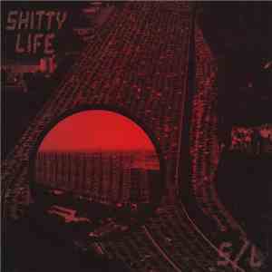 Shitty Life - S/L download flac