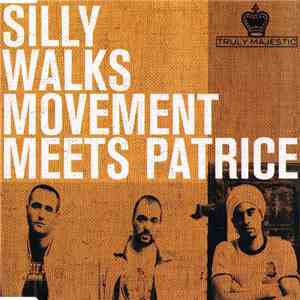 Silly Walks Movement Meets Patrice - Truly Majestic download flac